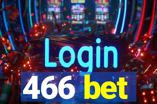 466 bet